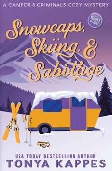 Snowcaps, Skiing, & Sabotage (A Camper & Criminals Cozy Mystery Series) - Book #39 of the Camper & Criminals