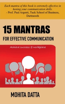 Paperback 15 Mantras For Effective Communication: Achieve Success @ Workplace Book