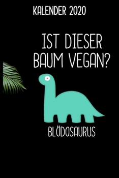 Kalender 2020 Vegan: Jahreskalender 2020 lustiger Vegan Spruch Geschenk für Veganer /  6x9 Zoll 120 Seiten / Terminplaner Veganerin (German Edition)