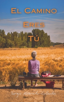 Paperback El Camino eres TÚ: Peregrinos de Esperanza [Spanish] Book