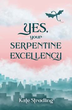 Yes, Your Serpentine Excellency