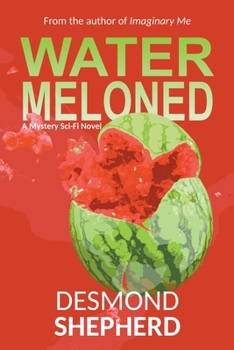 Paperback Watermeloned: A Mystery Sci-Fi Novel Book