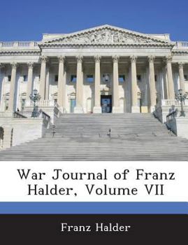 War Journal of Franz Halder, Volume VII
