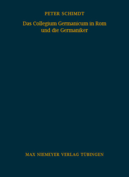 Hardcover Das Collegium Germanicum in ROM Und Die Germaniker: Zur Funktion Eines Römischen Ausländerseminars (1552-1914) [German] Book