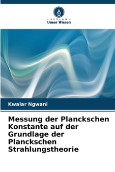Paperback Messung der Planckschen Konstante auf der Grundlage der Planckschen Strahlungstheorie [German] Book