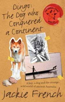 Dingo: The Dog Who Conquered a Continent - Book #6 of the Animal Stars