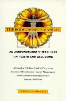 Paperback The Body Owner's Manual: An Acupuncturist's Teachings on Health and Well-Being Book