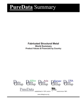 Paperback Fabricated Structural Metal World Summary: Product Values & Financials by Country Book