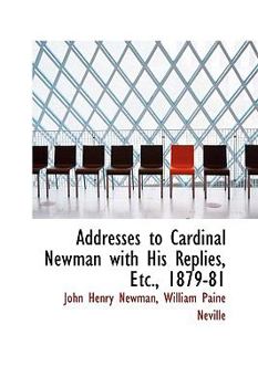 Paperback Addresses to Cardinal Newman with His Replies, Etc., 1879-81 Book