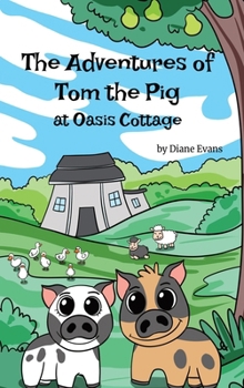Hardcover The Adventures of Tom The Pig at Oasis Cottage Book