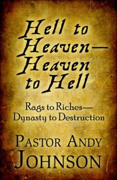 Paperback Hell to Heaven heaven to Hell: Rags to Riches dynasty to Destruction Book