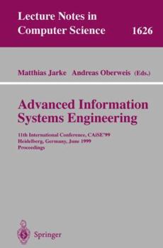 Paperback Advanced Information Systems Engineering: 11th International Conference, Caise'99, Heidelberg, Germany, June 14-18, 1999, Proceedings Book