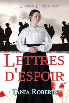 Lettres D'espoir (Libérer Le Quesnoy) (French Edition)