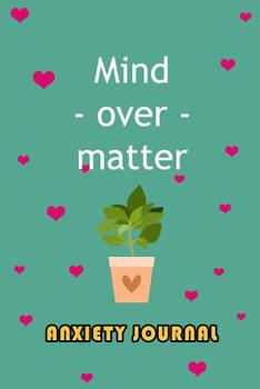Paperback Anxiety Journal: Mind Over Matter Book