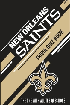 Paperback New Orleans Saints Trivia Quiz Book: The One With All The Questions Book