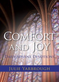 Paperback Comfort and Joy: Daily Advent Devotions Book