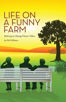 Paperback Life on a Funny Farm: Retiring to Shady Manor Villas Book