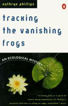 Paperback Tracking the Vanishing Frogs: An Ecological Mystery Book