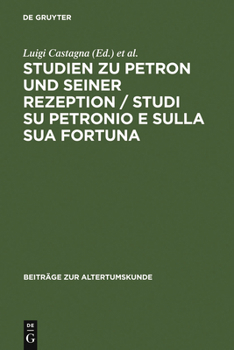 Hardcover Studien Zu Petron Und Seiner Rezeption / Studi Su Petronio E Sulla Sua Fortuna [German] Book