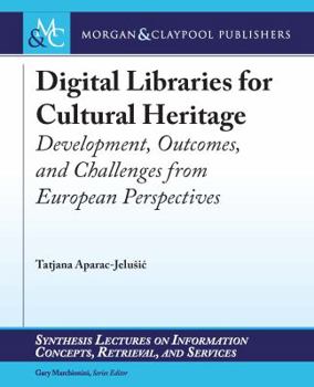 Paperback Digital Libraries for Cultural Heritage: Development, Outcomes, and Challenges from European Perspectives Book
