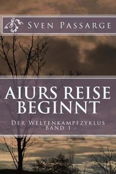 Paperback Aiurs Reise beginnt: Der Weltenkampfzyklus Band 1 [German] Book