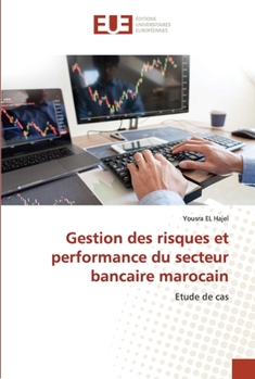 Paperback Gestion des risques et performance du secteur bancaire marocain [French] Book