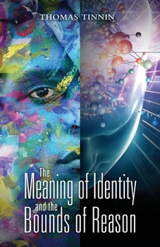 Paperback The Meaning of Identity and the Bounds of Reason Book
