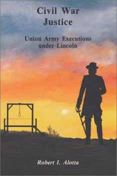 Hardcover Civil War Justice: Union Army Executions Under Lincoln Book