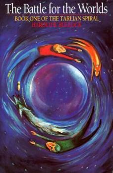 Hardcover The Battle for the Worlds (Tarlian Spiral Series Book 1) Book