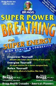 Paperback Super Power Breathing: For Super Energy, High Health & Longevity Book