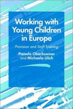 Paperback Working with Young Children in Europe: Provision and Staff Training Book