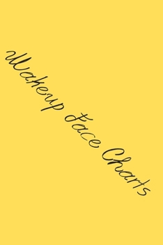 Makeup Face Charts: Blank Workbook Paper Practice Face Charts For Makeup Artists 6" x 9" 100 Pages Perfect Gift