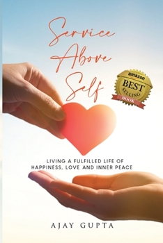 Paperback Service Above Self: Living a Fulfilled Life of Happiness, Love and Inner Peace Book