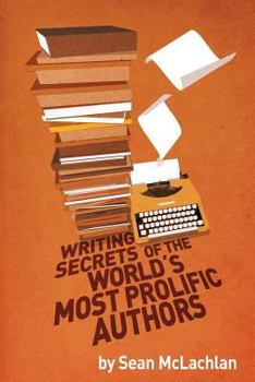 Paperback Writing Secrets of the World's Most Prolific Authors Book