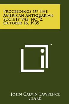 Paperback Proceedings of the American Antiquarian Society V45, No. 2, October 16, 1935 Book