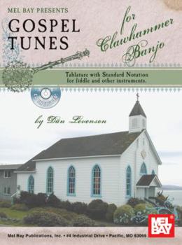 Paperback Gospel Tunes for Clawhammer Banjo: Tablature With Standard Notation for Fiddle and Other Instruments Book