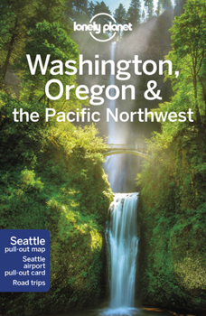 Lonely Planet Washington, Oregon  the Pacific Northwest - Book  of the Lonely Planet