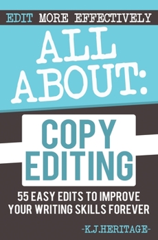 Paperback All About Copyediting: 55 Easy Edits to Improve Your Writing Skills Forever Book