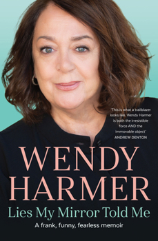 Paperback Lies My Mirror Told Me: A Frank, Funny, Fearless Memoir Book