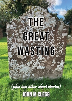 Paperback The Great Wasting (plus two other short stories) Book