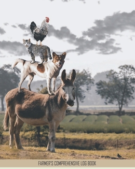 Farmer's Comprehensive Log Book: Farm Task and Livestock Record Keeping Log