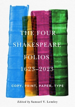 Hardcover The Four Shakespeare Folios, 1623-2023: Copy, Print, Paper, Type Book