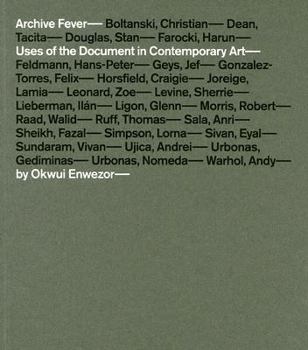 Paperback Archive Fever: Uses of the Document in Contemporary Photography Book