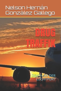 DRUG TRAFFIK: DEATH AN DER LUCHTPORT (Luxembourgish Edition)