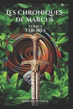 Les Chroniques de Marcus tome 1 (French Edition)