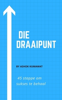 Paperback Die Draaipunt: 45 stappe om sukses te behaal Book