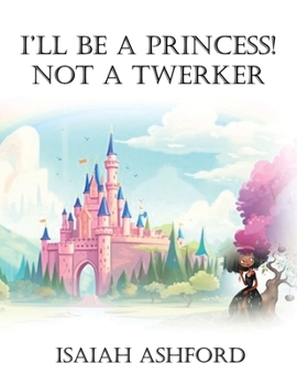 Paperback I'll Be a Princess! Not a Twerker Book
