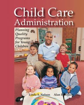 Hardcover Child Care Administration: Planning Quality Programs for Young Children Book