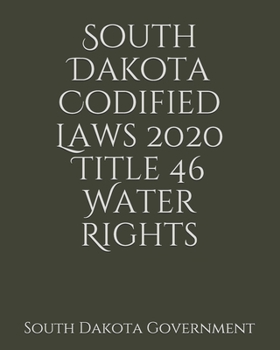 Paperback South Dakota Codified Laws 2020 Title 46 Water Rights [Large Print] Book