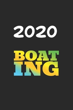 Daily Planner And Appointment Calendar 2020: Boating  Hobby And Sport Daily Planner And Appointment Calendar For 2020 With 366 White Pages